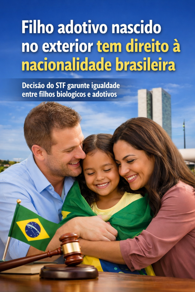 nacionalidade brasileira filho adotivo decisão do STF